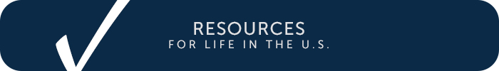Resources for Life in the U.S.